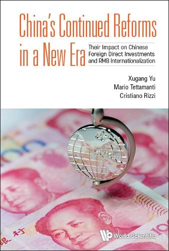 Бумажная книга «China's Continued Reforms In A New Era: Their Impact On Chinese Foreign Direct Investments And Rmb Internationalization», авторов Кристиано Рицци, Марио Теттаманти, Сюган Юй - фото №1