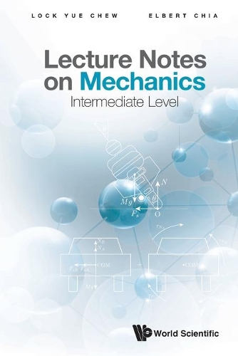 [object Object] «Lecture Notes On Mechanics: Intermediate Level», авторов Элберт И Мин Чиа, Лок Юэ Чу - фото №1