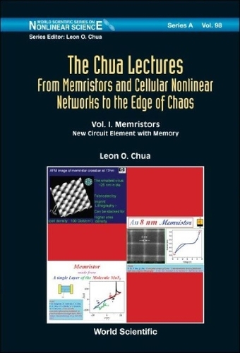 Бумажная книга «Chua Lectures, The: From Memristors And Cellular Nonlinear Networks To The Edge Of Chaos (In 4 Volumes)», автор Леон О Чуа - фото №1