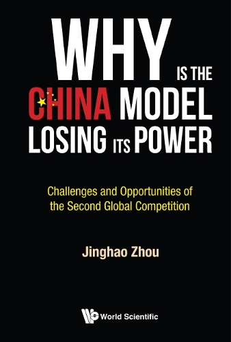 Бумажная книга «Why Is The China Model Losing Its Power? - Challenges And Opportunities Of The Second Global Competition», автор Цзинхао Чжоу - фото №1