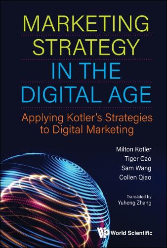 Бумажная книга «Marketing Strategy In The Digital Age: Applying Kotler's Strategies To Digital Marketing», авторов Коллин Цяо, Милтон Котлер, Сэм Ванг, Тигр Цао - фото №1