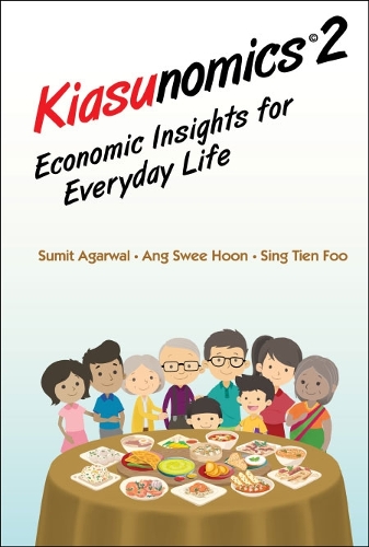 Бумажная книга «Kiasunomics 2: Economic Insights For Everyday Life», авторов Сумит Агарвал, Сви Хун Анг, Тьен Фу Синг - фото №1