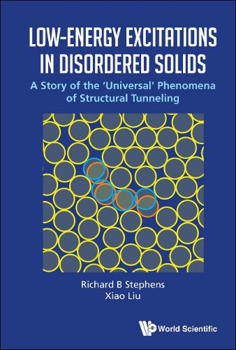 Бумажная книга «Low-energy Excitations In Disordered Solids: A Story Of The 'Universal' Phenomena Of Structural Tunneling», авторов Ричард Б. Стивенс, Сяо Лю - фото №1