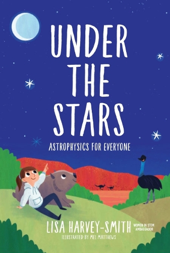 Бумажная книга «Under The Stars: Astrophysics For Everyone», автор Лиза Харви-Смит - фото №1