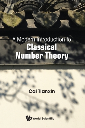 Бумажная книга «Modern Introduction To Classical Number Theory, A», автор Тяньсинь Цай - фото №1