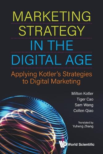 Бумажная книга «Marketing Strategy In The Digital Age: Applying Kotler's Strategies To Digital Marketing», авторов Коллин Цяо, Милтон Котлер, Сэм Ванг, Тигр Цао - фото №1