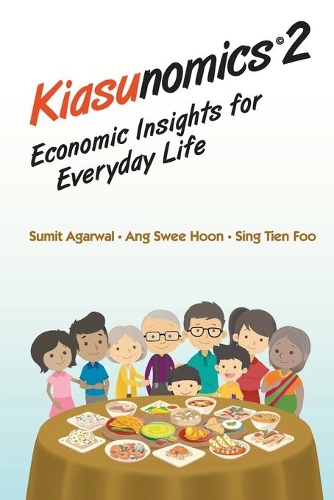 Бумажная книга «Kiasunomics 2: Economic Insights For Everyday Life», авторов Сумит Агарвал, Сви Хун Анг, Тьен Фу Синг - фото №1