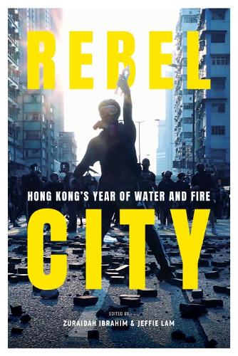 Бумажная книга «Rebel City: Hong Kong's Year Of Water And Fire», автор Команда Сауз Чайна Морнинг Пост - фото №1