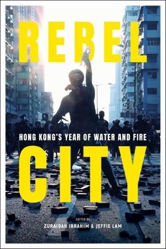 Бумажная книга «Rebel City: Hong Kong's Year Of Water And Fire», автор Команда Сауз Чайна Морнинг Пост - фото №1