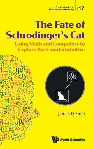 Бумажная книга «Fate Of Schrodinger's Cat, The: Using Math And Computers To Explore The Counterintuitive», автор Джеймс Д. Стайн - фото №1