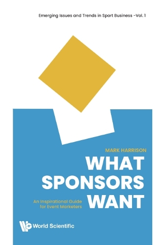 Бумажная книга «What Sponsors Want: An Inspirational Guide For Event Marketers», автор Марк Харрисон - фото №1