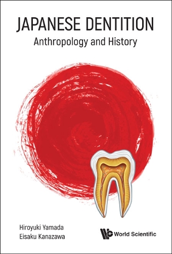 Паперова книга «Japanese Dentition: Anthropology And History», авторів Ейсаку Каназава, Хіроюкі Ямада - фото №1