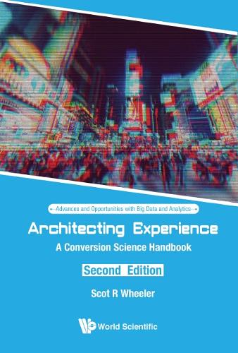 Бумажная книга «Architecting Experience: A Conversion Science Handbook», автор Скот Р. Уилер - фото №1