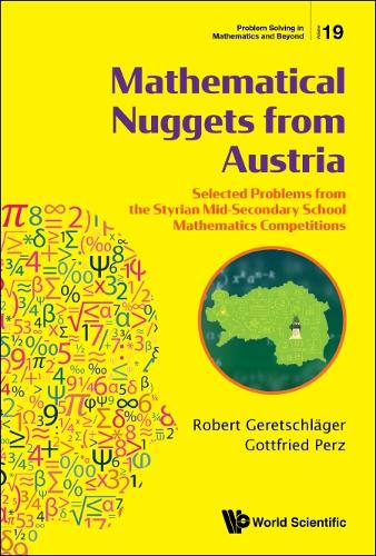 Бумажная книга «Mathematical Nuggets From Austria: Selected Problems From The Styrian Mid-secondary School Mathematics Competitions», авторов Готфрид Перц, Роберт Геретшлагер - фото №1