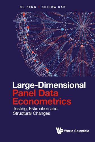 Паперова книга «Large-dimensional Panel Data Econometrics: Testing, Estimation And Structural Changes», авторів Чіхва Као, Фен Ку - фото №1