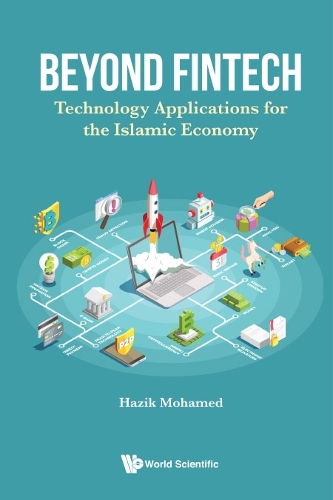 Бумажная книга «Beyond Fintech: Technology Applications For The Islamic Economy», автор Хазик Мохамед - фото №1