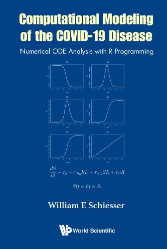 Бумажная книга «Computational Modeling Of The Covid-19 Disease: Numerical Ode Analysis With R Programming», автор Уильям Э. Шиссер - фото №1
