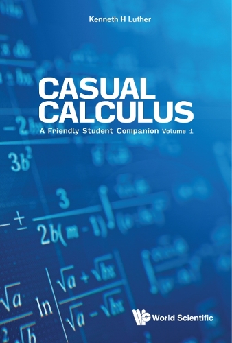 Бумажная книга «Casual Calculus: A Friendly Student Companion - Volume 1», автор Кеннет Лютер - фото №1