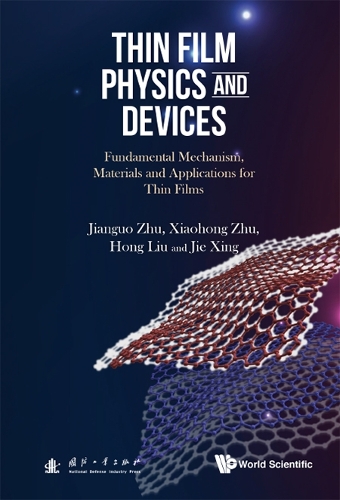 Бумажная книга «Thin Film Physics And Devices: Fundamental Mechanism, Materials And Applications For Thin Films», авторов Хонг Лю, Цзяньго Чжу, Цзе Син, Сяохун Чжу - фото №1