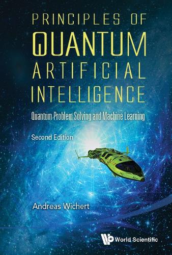 [object Object] «Principles Of Quantum Artificial Intelligence: Quantum Problem Solving And Machine Learning», автор Андреас Мирослаус Вихерт - фото №1