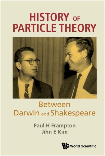 [object Object] «History Of Particle Theory: Between Darwin And Shakespeare», авторів Джин Е Кім, Пол Г. Фремптон - фото №1