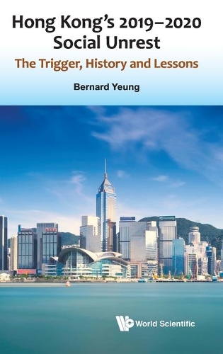 Бумажная книга «Hong Kong's 2019-2020 Social Unrest: The Trigger, History And Lessons», автор Бернард Ёнг - фото №1