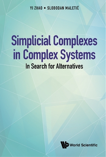 Паперова книга «Simplicial Complexes In Complex Systems: In Search For Alternatives», авторів Слободан Малетич, І Чжао - фото №1