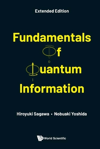 Паперова книга «Fundamentals Of Quantum Information (Extended Edition)», авторів Хіроюкі Саґава, Нобуакі Йошида - фото №1