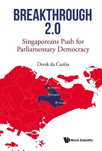 Паперова книга «Breakthrough 2.0: Singaporeans Push For Parliamentary Democracy», автор Дерек Да Кунья - фото №1