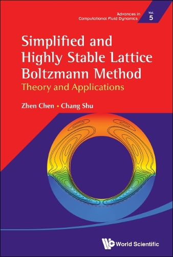 Бумажная книга «Simplified And Highly Stable Lattice Boltzmann Method: Theory And Applications», авторов Чанг Шу, Чжэнь Чэнь - фото №1