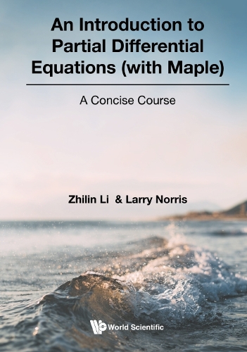 Бумажная книга «Introduction To Partial Differential Equations (With Maple), An: A Concise Course», авторов Ларри Норрис, Чжилинь Ли - фото №1