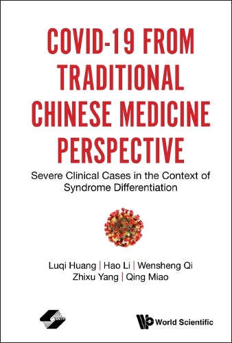 Бумажная книга «Covid-19 From Traditional Chinese Medicine Perspective: Severe Clinical Cases In The Context Of Syndrome Differentiation», авторов Хао Ли, Люци Хуан, Цин Мяо, Вэньшэн Ци, Чжисюй Ян - фото №1