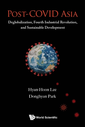 Бумажная книга «Post-covid Asia: Deglobalization, Fourth Industrial Revolution, And Sustainable Development», авторов Парк Донгхюн, Хён Хун Ли - фото №1