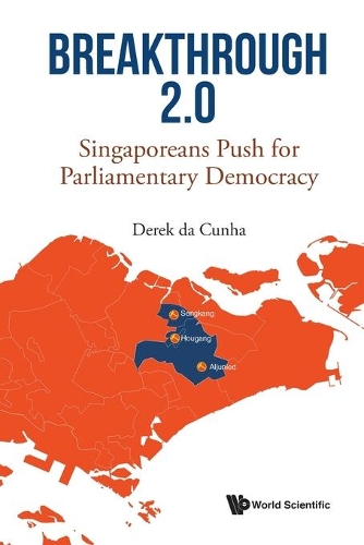 Бумажная книга «Breakthrough 2.0: Singaporeans Push For Parliamentary Democracy», автор Дерек Да Кунья - фото №1