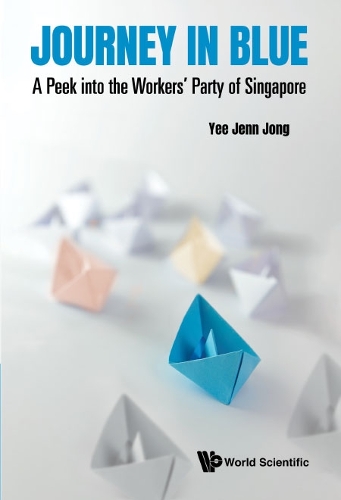Бумажная книга «A Journey in Blue: A Peek into the Workers' Party of Singapore», автор Дженн Джонг Йи - фото №1