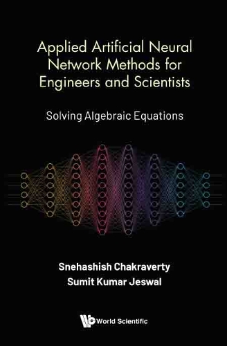 Бумажная книга «Applied Artificial Neural Network Methods For Engineers And Scientists: Solving Algebraic Equations», авторов Снехашиш Чакраверти, Сумит Кумар Джесвал - фото №1