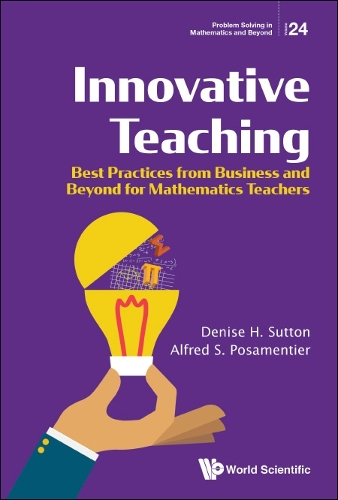 Бумажная книга «Innovative Teaching: Best Practices From Business And Beyond For Mathematics Teachers», авторов Альфред С Посаментье, Дениз Х Саттон - фото №1