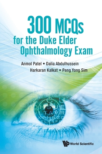 Бумажная книга «300 Mcqs For The Duke Elder Ophthalmology Exam», авторов Анмол Патель, Далия Абдулхуссейн, Харкаран Калкат, Пенг Йонг Сим - фото №1