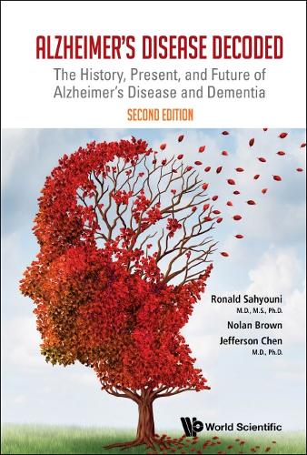 Бумажная книга «Alzheimer's Disease Decoded: The History, Present, And Future Of Alzheimer's Disease And Dementia», авторов Джефферсон Уильям Чен, Нолан Джей Браун, Рональд Сахьюни - фото №1