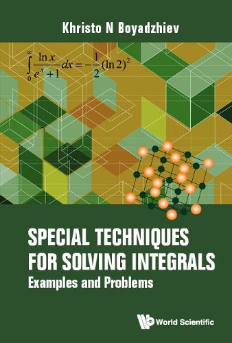 Бумажная книга «Special Techniques For Solving Integrals: Examples And Problems», автор Христо Н. Бояджиев - фото №1