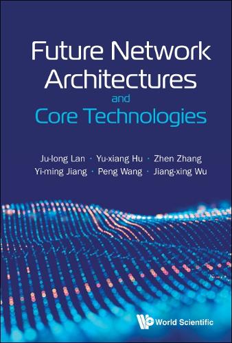 [object Object] «Future Network Architectures and Core Technologies», авторів Пен Ван, Чжен Чжан - фото №1