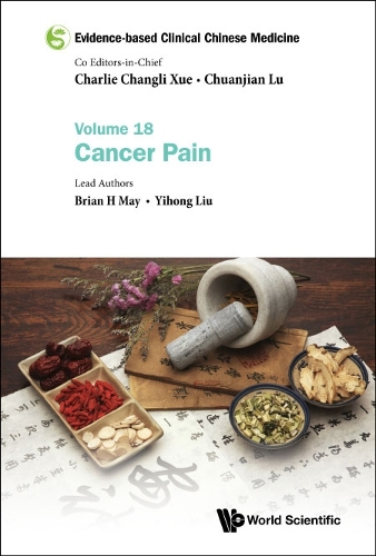 Бумажная книга «Evidence-based Clinical Chinese Medicine - Volume 18: Cancer Pain», авторов Брайан Х. Мэй, Ихун Лю - фото №1