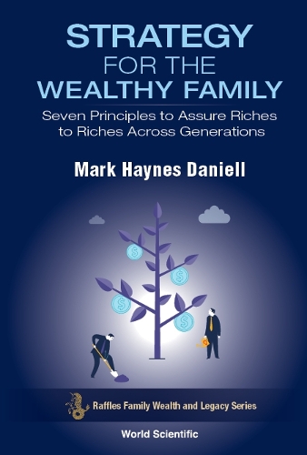 Бумажная книга «Strategy For The Wealthy Family: Seven Principles To Assure Riches To Riches Across Generations», автор Марк Хейнс Дэниелл - фото №1