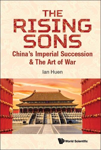 Бумажная книга «Rising Sons, The: China's Imperial Succession & The Art Of War», автор Иэн Хьюэн - фото №1