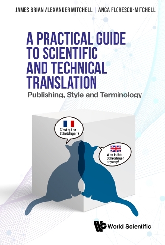 Бумажная книга «Practical Guide To Scientific And Technical Translation, A: Publishing, Style And Terminology», авторов Анка Ирина Флореску-Митчелл, Джеймс Брайан Александр Митчелл - фото №1