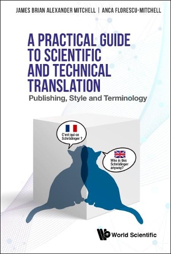 Бумажная книга «Practical Guide To Scientific And Technical Translation, A: Publishing, Style And Terminology», авторов Анка Ирина Флореску-Митчелл, Джеймс Брайан Александр Митчелл - фото №1