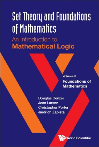 Бумажная книга «Set Theory And Foundations Of Mathematics: An Introduction To Mathematical Logic - Volume Ii: Foundations Of Mathematics», авторов Кристофер Портер, Дуглас Цензер, Жан Ларсон, Джиндрих Заплетал - фото №1