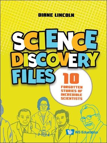 Бумажная книга «Science Discovery Files: 10 Forgotten Stories Of Incredible Scientists», автор Диана Линкольн - фото №1