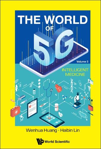 Паперова книга «World Of 5g, The - Volume 5: Intelligent Medicine», авторів Хайбін Лін, Веньхуа Хуан - фото №1