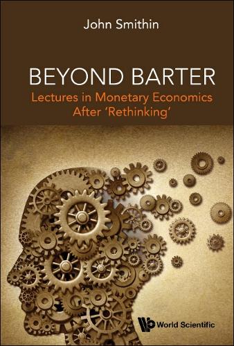 Бумажная книга «Beyond Barter: Lectures In Monetary Economics After 'Rethinking'», автор Джон Смитин - фото №1
